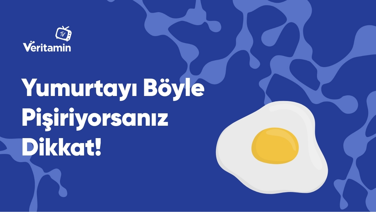 Yumurtayı Böyle Pişiriyorsan Dikkat!